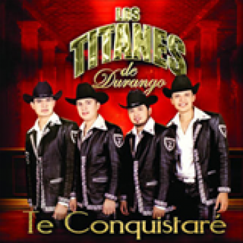 Album Te Conquistaré de Los Titanes de Durango