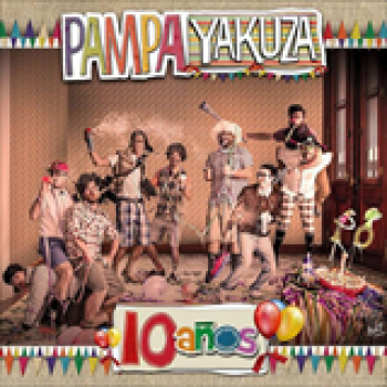 Album 10 Años de Pampa Yakuza