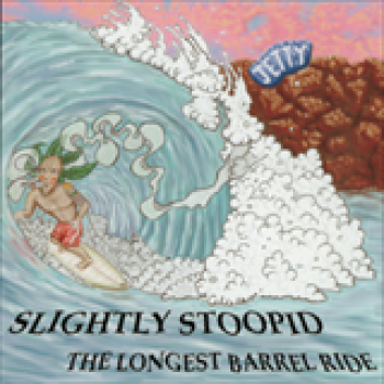 Album Slightly Stoopid - The Longest Barrel Ride de Slightly Stoopid