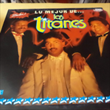 Album Lo Mejor De Los Titanes de Los Titanes