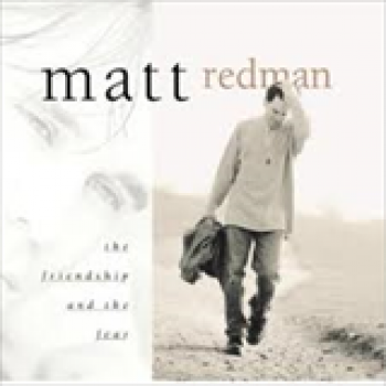 Album The Friendship And The Fear de Matt Redman