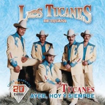 Album Ayer, Hoy y Siempre, Vol.1 de Los Tucanes De Tijuana