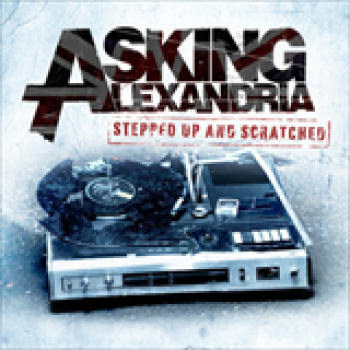 Album Stepped Up And Scratched de Asking Alexandria