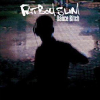 Album Dance Bitch de Fatboy Slim
