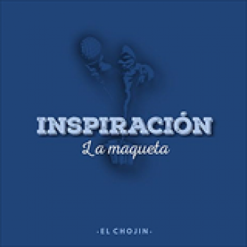 Album Inspiración: La Maqueta de El Chojin