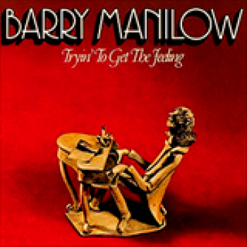 Album Tryin' To Get The Feeling de Barry Manilow