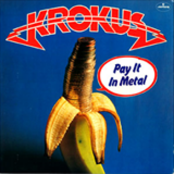 Album Pay It In Metal de Krokus