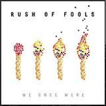 Album We Once Were de Rush of fools