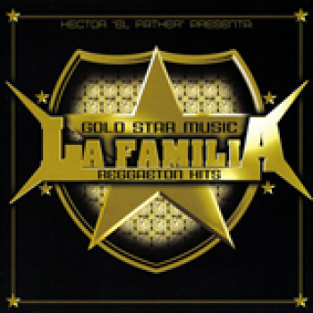 Album Gold Star Music La Familia Reggaeton Hits de Héctor El Father