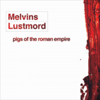 Album Pigs Of The Roman Empire de Melvins