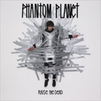 Album Raise The Dead de Phantom Planet