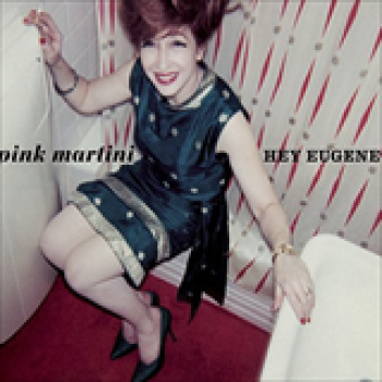 Album Hey Eugene! de Pink Martini