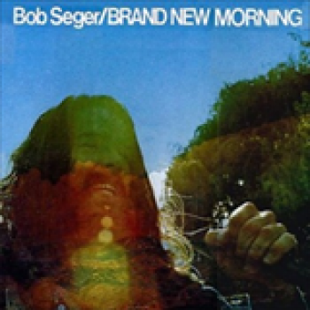 Album Brand New Morning de Bob Seger