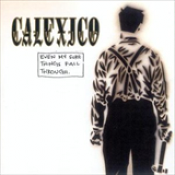 Album Even My Sure Things Fall Through de Calexico