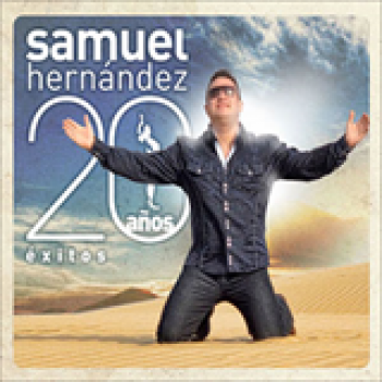 Album Samuel Hernandez - 20 Años Exitos de Samuel Hernández