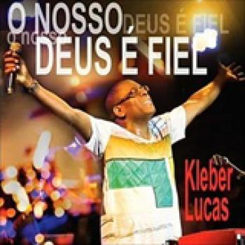 Album O Nosso Deus E? Fiel - Playback de Kleber Lucas