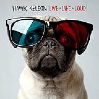 Album Live Life Loud de Hawk Nelson