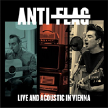 Album Live And Acoustic In Vienna de Anti-Flag