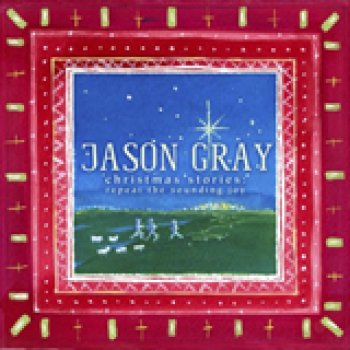 Album Christmas Stories Repeat the Sounding Joy de Jason Gray