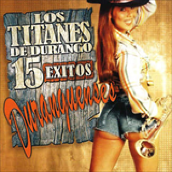 Album 15 Éxitos Duranguenses de Los Titanes de Durango