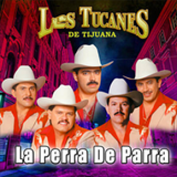 Album La Perra De Parra de Los Tucanes De Tijuana