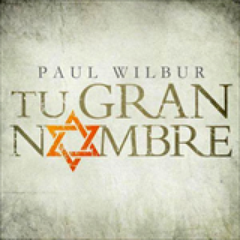 Album Tu Gran Nombre de Paul Wilbur