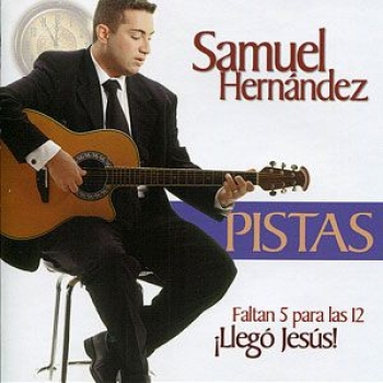 Album Faltan 5 Para Las 12 Llegó Jesús (Pistas Originales) de Samuel Hernández