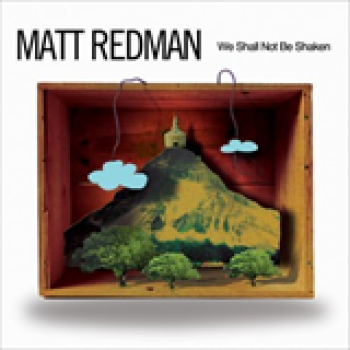 Album We Shall Not Be Shaken de Matt Redman