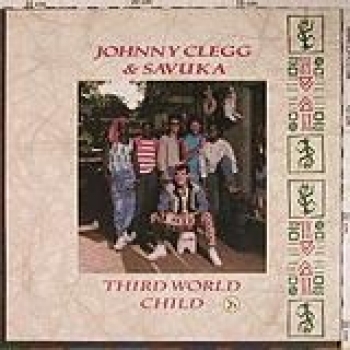 Album Johnny Clegg & Savuka-Third world child de Johnny Clegg