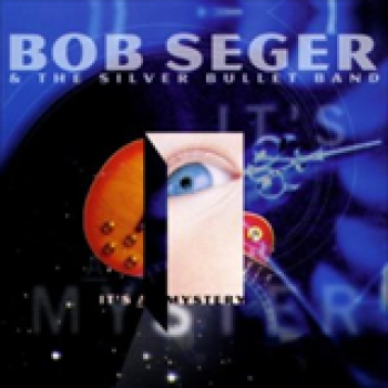 Album It's A Mystery de Bob Seger