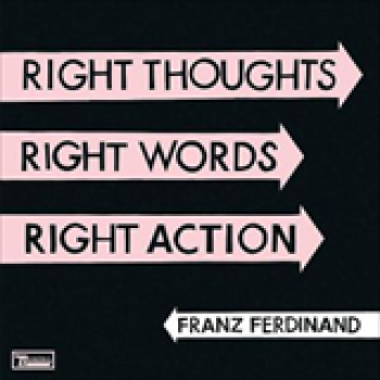 Album Right Thoughts, Right Words, Right Action de Franz Ferdinand