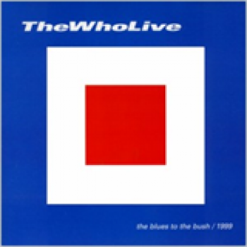 Album The Who Live ? The Blues To The Bush de The Who