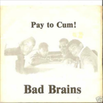 Album Pay to cum de Bad Brains