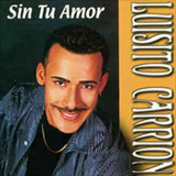 Album Sin Tu Amor de Luisito Carrión