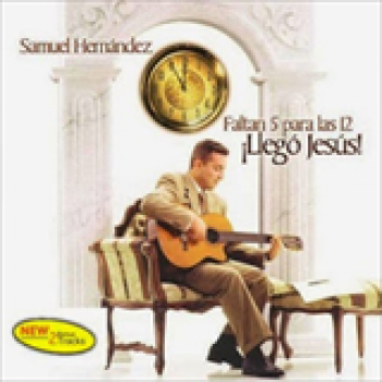 Album Faltan 5 Para Las 12 llego Jesús de Samuel Hernández