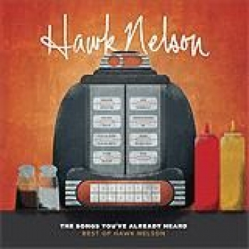 Album The Songs You've Already Heard de Hawk Nelson