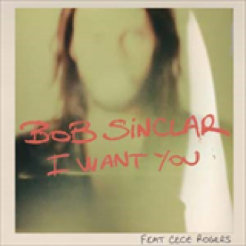 Album I Want You (feat. CeCe Rogers) - EP de Bob Sinclar