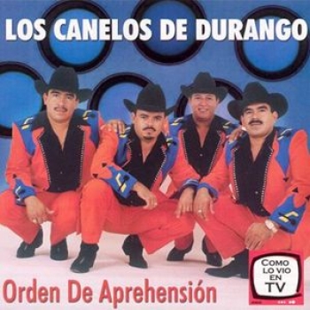 Album Orden De Aprehensión de Los Canelos de Durango