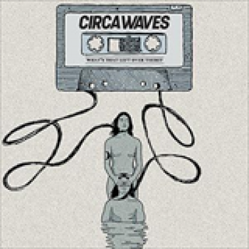Album What's That Left Over There? de Circa Waves