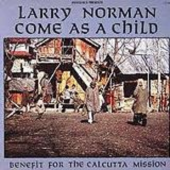 Album Come As A Child de Larry Norman