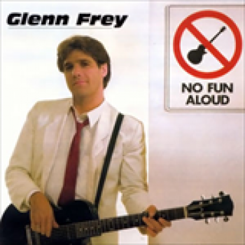 Album No Fun Aloud de Glenn Frey