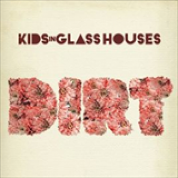 Album Dirt de Kids In Glass Houses